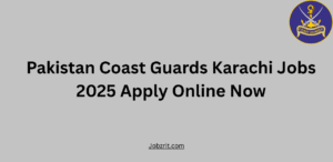 Pakistan Coast Guards Karachi Jobs 2025 Apply Online Now